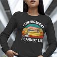 I Like Big Book Cant Lie Nerd School Librarian Teacher For Men Women Kids Women Long Sleeve T-Shirt, funny gift
