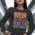 Bruh Did You Even Read The Directions Bruh Teacher For Men Women Women Long Sleeve T-Shirt, funny gift Bruh Did You Even Read The Directions Bruh Teacher For Men Women Women Long Sleeve T-Shirt, funny gift