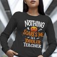 You Cannot Scare Me I'm An Toddler Teacher Halloween Men Women Kids Women Long Sleeve T-Shirt, funny gift You Cannot Scare Me I'm An Toddler Teacher Halloween Men Women Kids Women Long Sleeve T-Shirt, funny gift
