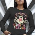 You Can't Scare Me I Teach Elementary School Teacher Spooky Women Long Sleeve T-Shirt, funny gift