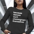 Choreographer Dance Teacher Cool Unique Shirt For Men Women Women Long Sleeve T-Shirt, funny gift Choreographer Dance Teacher Cool Unique Shirt For Men Women Women Long Sleeve T-Shirt, funny gift