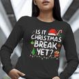Is It Christmas Break Yet Xmas Holiday Teacher Women Women Long Sleeve T-Shirt, funny gift Is It Christmas Break Yet Xmas Holiday Teacher Women Women Long Sleeve T-Shirt, funny gift