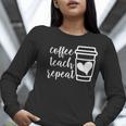 Coffee Teach Repeat Women's Misses Plus Size Teacher Women Long Sleeve T-Shirt, funny gift