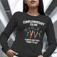 Complementary Colors Art Teacher Pun Shirt Women Long Sleeve T-Shirt, funny gift Complementary Colors Art Teacher Pun Shirt Women Long Sleeve T-Shirt, funny gift