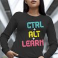 Computer Teacher Back To School Kids Ctrl Alt Learn Women Long Sleeve T-Shirt, funny gift