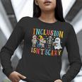 Cute Inclusion Isn't Scary Teacher Skeleton Ghost Halloween Women Long Sleeve T-Shirt, funny gift Cute Inclusion Isn't Scary Teacher Skeleton Ghost Halloween Women Long Sleeve T-Shirt, funny gift