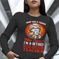 What Day Is Today Retired Special Education Teacher Women Long Sleeve T-Shirt, funny gift What Day Is Today Retired Special Education Teacher Women Long Sleeve T-Shirt, funny gift