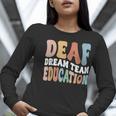 Deaf Dream Team Education Deaf Education Teacher Women Long Sleeve T-Shirt, funny gift Deaf Dream Team Education Deaf Education Teacher Women Long Sleeve T-Shirt, funny gift