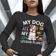 My Dog Ate My Lesson Plan Teacher Back To School Women Long Sleeve T-Shirt, funny gift My Dog Ate My Lesson Plan Teacher Back To School Women Long Sleeve T-Shirt, funny gift