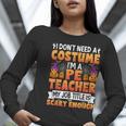 I Don't Need a Costume I'm a Pe Teacher Retro Halloween Women Long Sleeve T-Shirt, Pe Teacher Shirts, funny gift
