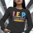 I E P I Encourage Progress Special Education Teacher Women Long Sleeve T-Shirt, funny gift I E P I Encourage Progress Special Education Teacher Women Long Sleeve T-Shirt, funny gift