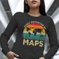Easily Distracted By Maps Geography Teacher Women Long Sleeve T-Shirt, funny gift Easily Distracted By Maps Geography Teacher Women Long Sleeve T-Shirt, funny gift
