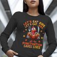 Eat Kids Punctuation Saves Lives Thanksgiving Turkey Teacher Women Long Sleeve T-Shirt, funny gift Eat Kids Punctuation Saves Lives Thanksgiving Turkey Teacher Women Long Sleeve T-Shirt, funny gift