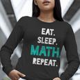 Eat Sleep Math Repeat Math Teacher Men Women Girls Kids Women Long Sleeve T-Shirt, funny gift Eat Sleep Math Repeat Math Teacher Men Women Girls Kids Women Long Sleeve T-Shirt, funny gift