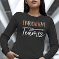 Enrichment Team Enrichment Coordinator Teacher Squad Women Long Sleeve T-Shirt, funny gift Enrichment Team Enrichment Coordinator Teacher Squad Women Long Sleeve T-Shirt, funny gift
