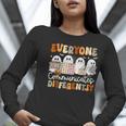Everyone Communicates Differently Halloween Sped Teacher Women Long Sleeve T-Shirt, funny gift Everyone Communicates Differently Halloween Sped Teacher Women Long Sleeve T-Shirt, funny gift