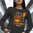 Fall In Love With Teaching 1st Grade Teacher Thanksgiving For Men Women Girls Kids Women Long Sleeve T-Shirt, funny gift