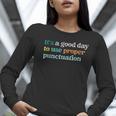 Grammar English Teacher It's a Good Day To Use Punctuation Women Long Sleeve T-Shirt, English Teacher Shirts, funny gift Grammar English Teacher It's a Good Day To Use Punctuation Women Long Sleeve T-Shirt, English Teacher Shirts, funny gift