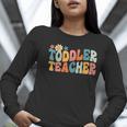 Groovy Toddler Teacher Appreciation Back To School Women Long Sleeve T-Shirt, Groovy Teacher Shirts, funny gift Groovy Toddler Teacher Appreciation Back To School Women Long Sleeve T-Shirt, Groovy Teacher Shirts, funny gift