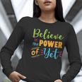Growth Mindset Teacher Believe In The Power Of Yet Women Long Sleeve T-Shirt, funny gift Growth Mindset Teacher Believe In The Power Of Yet Women Long Sleeve T-Shirt, funny gift