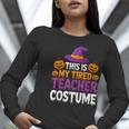 Halloween Costumes For Teachers Tired Teacher Costume Tee Women Long Sleeve T-Shirt, funny gift Halloween Costumes For Teachers Tired Teacher Costume Tee Women Long Sleeve T-Shirt, funny gift