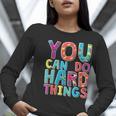 You Can Do Hard Things School Student Teachers Women Long Sleeve T-Shirt, funny gift You Can Do Hard Things School Student Teachers Women Long Sleeve T-Shirt, funny gift