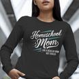 Homeschool Life Homeschool Mom Homeschool Dad Teacher Kids Women Long Sleeve T-Shirt, funny gift