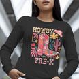 Howdy Pre-K Cowgirls Teacher Back To School Women Long Sleeve T-Shirt, funny gift