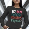 Humor Meme 67 Days Of School Coffee Lover Educator Teacher Women Long Sleeve T-Shirt, funny gift