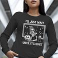 I'Ll Just Wait Until It's Quiet Halloween Teacher Mom Women Long Sleeve T-Shirt, funny gift I'Ll Just Wait Until It's Quiet Halloween Teacher Mom Women Long Sleeve T-Shirt, funny gift