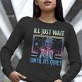 I'Ll Just Wait Until It's Quiet Skeleton Messy Bun Teacher Women Long Sleeve T-Shirt, funny gift
