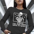 I'Ll Just Wait Until It's Quiet Teacher Men Women Women Long Sleeve T-Shirt, funny gift
