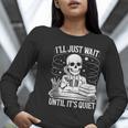 I'Ll Wait Until It's Quiet Tshirt Skeleton Teacher Halloween Women Long Sleeve T-Shirt, funny gift I'Ll Wait Until It's Quiet Tshirt Skeleton Teacher Halloween Women Long Sleeve T-Shirt, funny gift
