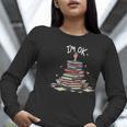 I'm Ok Read Book Reading Nerd Librarian Teacher School Women Long Sleeve T-Shirt, funny gift I'm Ok Read Book Reading Nerd Librarian Teacher School Women Long Sleeve T-Shirt, funny gift
