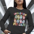 Inclusion Is My Jam SPED Teacher Special Education Life Women Long Sleeve T-Shirt, funny gift Inclusion Is My Jam SPED Teacher Special Education Life Women Long Sleeve T-Shirt, funny gift