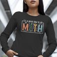I'Ts A Good Day To Do Math Back To School Math Teacher Women Long Sleeve T-Shirt, funny gift