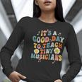 Its A Good Day To Teach Tiny Musicians Music Teacher Flower Women Long Sleeve T-Shirt, funny gift
