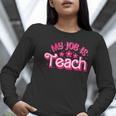My Job Is Teach Pink Retro Female Teacher Life Women Women Long Sleeve T-Shirt, funny gift My Job Is Teach Pink Retro Female Teacher Life Women Women Long Sleeve T-Shirt, funny gift