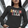 Last Day Of School Back To School Dream Team Teacher Kids Women Long Sleeve T-Shirt, funny gift Last Day Of School Back To School Dream Team Teacher Kids Women Long Sleeve T-Shirt, funny gift