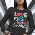 Love Them First Teach Them Second Teacher Student Love Quote Women Long Sleeve T-Shirt, funny gift Love Them First Teach Them Second Teacher Student Love Quote Women Long Sleeve T-Shirt, funny gift