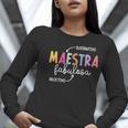 Maestra Fabulosa Maestra De EspañOl Spanish Teacher Women Long Sleeve T-Shirt, funny gift