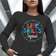 Matching Life Skills Squad Teacher Special Ed SPED Team Crew Women Long Sleeve T-Shirt, funny gift Matching Life Skills Squad Teacher Special Ed SPED Team Crew Women Long Sleeve T-Shirt, funny gift