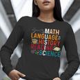 Math Language History Reading Science Music Teacher Women Long Sleeve T-Shirt, Science Teacher Shirts, History Teacher Shirts, funny gift Math Language History Reading Science Music Teacher Women Long Sleeve T-Shirt, Science Teacher Shirts, History Teacher Shirts, funny gift