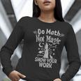 Do Math Not Magic Math Teacher Halloween Cat Witch Women Long Sleeve T-Shirt, funny gift Do Math Not Magic Math Teacher Halloween Cat Witch Women Long Sleeve T-Shirt, funny gift