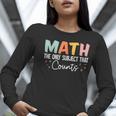 Math The Only Subject That Counts Cute Teacher Educator Women Long Sleeve T-Shirt, funny gift