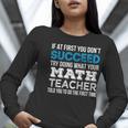 Math Teacher If At First You Don't Succeed Women Long Sleeve T-Shirt, funny gift Math Teacher If At First You Don't Succeed Women Long Sleeve T-Shirt, funny gift