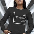 Math Teacher Geometry Angle Pun I'm Yes Always Right Women Long Sleeve T-Shirt, funny gift