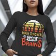 Math Teachers Love Brains Halloween Costume Zombie For Men Women Women Long Sleeve T-Shirt, funny gift Math Teachers Love Brains Halloween Costume Zombie For Men Women Women Long Sleeve T-Shirt, funny gift