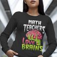 Math Teachers Love Brains Zombie Teacher School Halloween Women Long Sleeve T-Shirt, funny gift