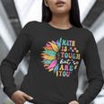 Math Is Tough But So Are You Back To School Math Teacher Kid Women Long Sleeve T-Shirt, funny gift Math Is Tough But So Are You Back To School Math Teacher Kid Women Long Sleeve T-Shirt, funny gift